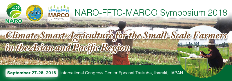 NARO-FFTC-MARCO Symposium 2018 on Climate Smart Agriculture for the Small Scale Farmers in the Asian and Pacific Region (Sep. 27-28, 2018, Tsukuba)