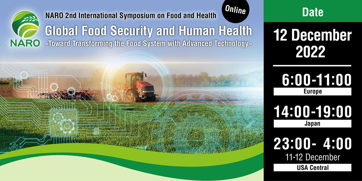 NARO 2nd International Symposium on Food and Health "Global Food Security and Human Health -Toward Transforming the Food System with Advanced Technology-"